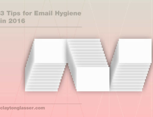 3 Tips for Email Hygiene in 2016 (Bonus Google Inbox Tips)
